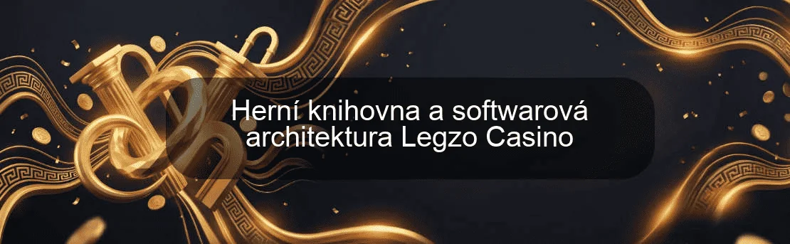 Herní knihovna a softwarová architektura Legzo Casino