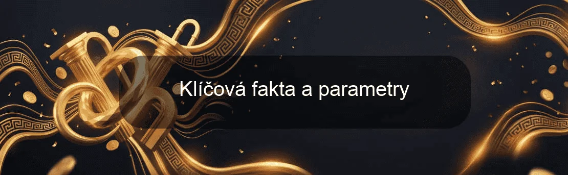 Klíčová fakta a parametry