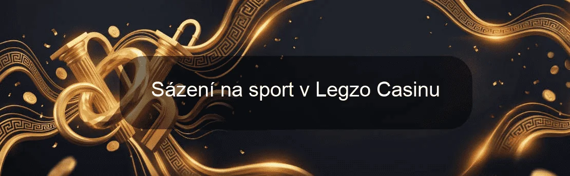 Sázení na sport v Legzo Casinu
